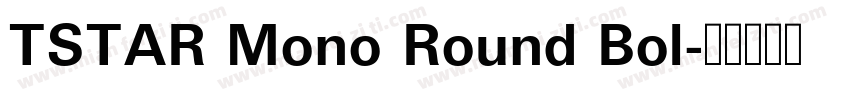 TSTAR Mono Round Bol字体转换